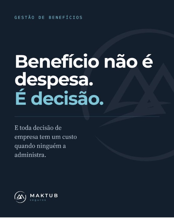 Arte Benefício não é despesa. É decisão., fundo azul-marinho com a marca Maktub